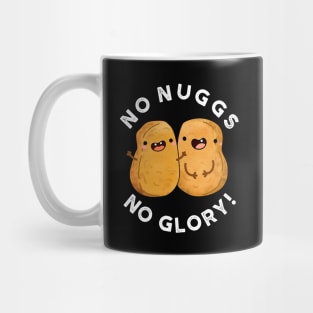 No Nugs No Glory Funny Nuggets Pun Mug